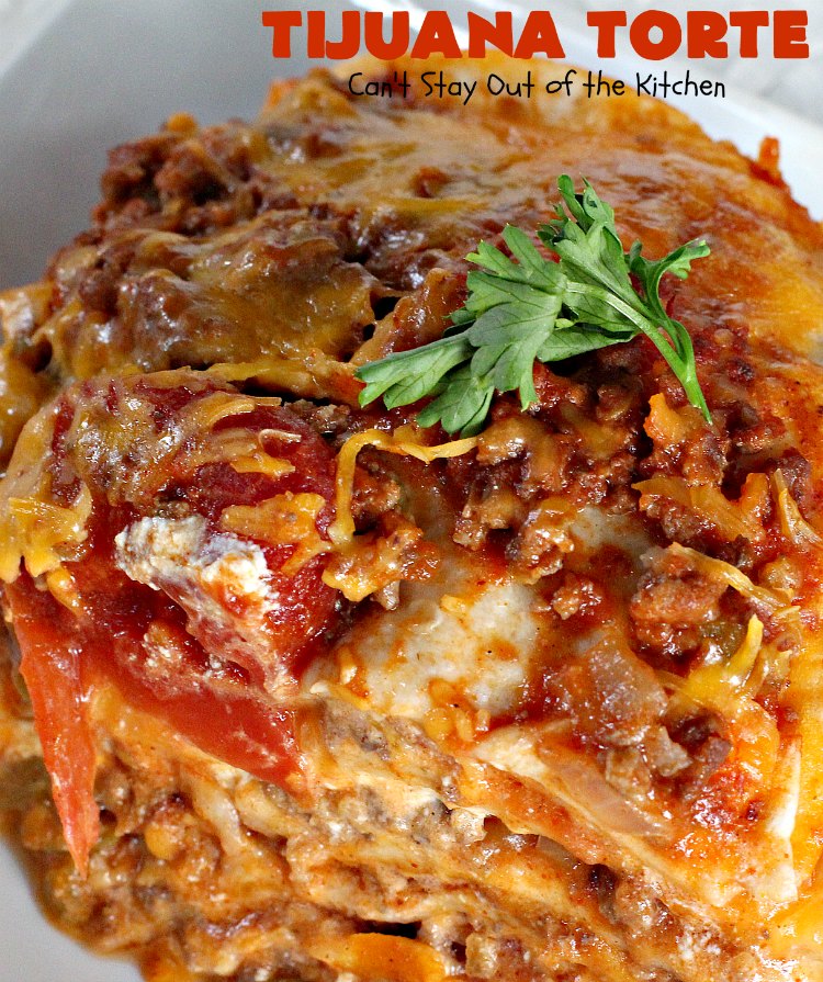 Tijuana Torte | Can't Stay Out of the Kitchen | this fabulous #TexMex #casserole is absolutely mouthwatering. It's layered with flour #tortillas, a #beef mixture & lots of #cheese. Terrific for company dinners. #CincoDeMayo