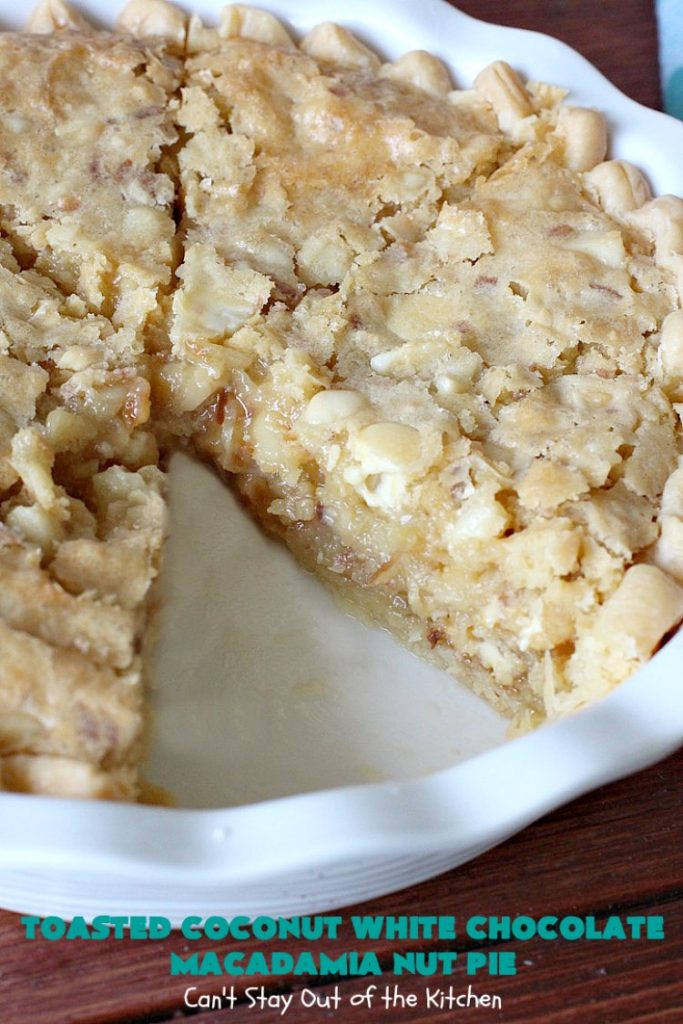 Toasted Coconut White Chocolate Macadamia Nut Pie | Can't Stay Out of the Kitchen | this heavenly #pie is rich, decadent & glorious! Every bite will have you drooling & wanting more. Perfect #dessert for #holiday #baking & parties. #coconut #MacadamiaNuts #chocolate #NewYearsDay #Christmas #HolidayDessert #WhiteChocolateChips#ToastedCoconutWhiteChocolateMacadamiaNutPie
