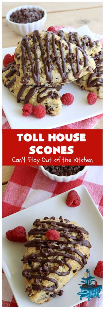 Toll House Scones | Can't Stay Out of the Kitchen