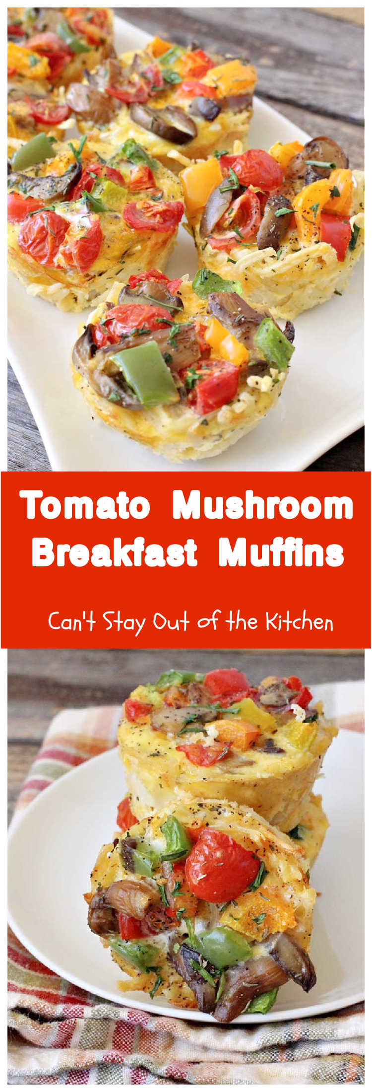 Tomato Mushroom Breakfast Muffins | Can't Stay Out of the Kitchen | these fabulous #vegetarian #breakfast #muffins are the perfect choice for any breakfast, especially the #holidays. Can freeze and microwave for a quick & #healthy breakfast meal, too. #tomatoes #mushrooms #GlutenFree #potatoes #BreakfastMuffins #TomatoMushroomBreakfastMuffins