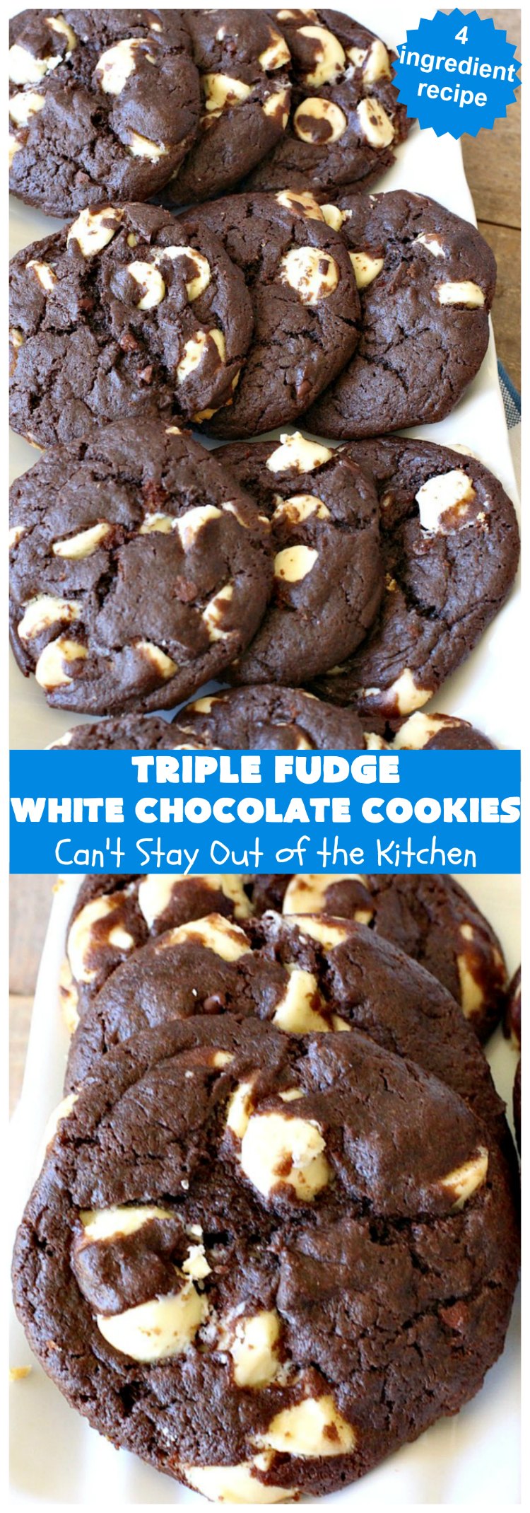 Triple Fudge White Chocolate Cookies | Can't Stay Out of the Kitchen