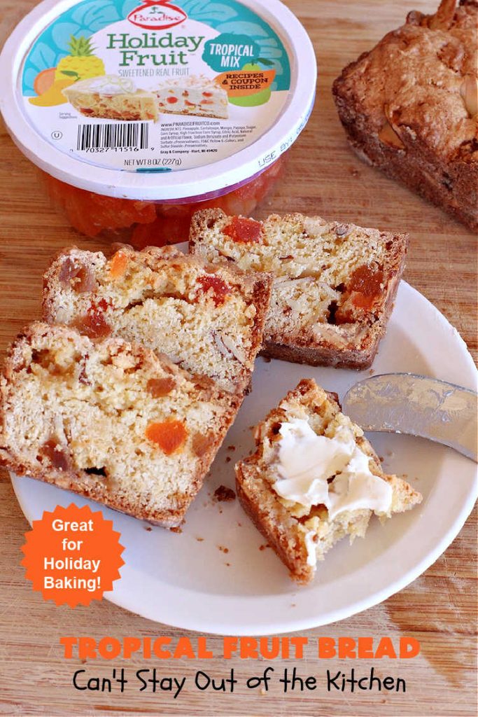 Tropical Fruit Bread | Can't Stay Out of the Kitchen | this luscious sweet #bread includes #almonds & #ParadiseFruitCompany's #TropicalFruitMix. It's sweet, crunchy and so satisfying. Terrific for a #holiday #breakfast like #Thanksgiving, #Christmas or #NewYearsDay or for sometime during the season. #ParadiseFruitCo #ParadiseCandiedFruit #mango #pineapple #papaya #cantaloupe #TropicalFruitBread