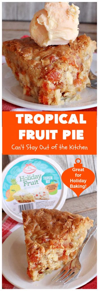 Tropical Fruit Pie | Can't Stay Out of the Kitchen