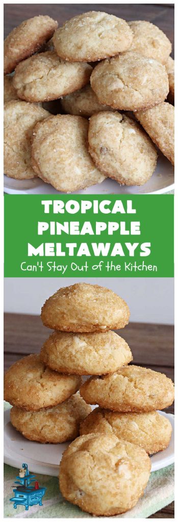 Tropical Pineapple  Meltaways | Can't Stay Out of the Kitchen