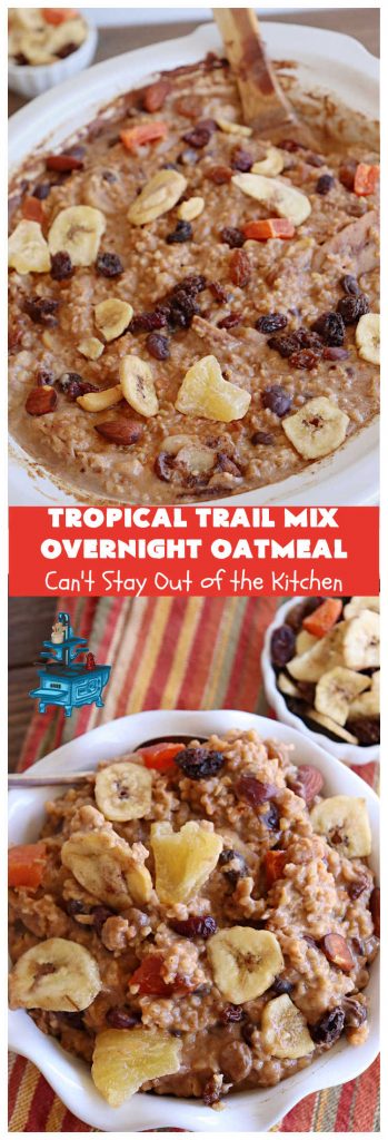 Tropical Trail Mix Overnight Oatmeal | Can't Stay Out of the Kitchen