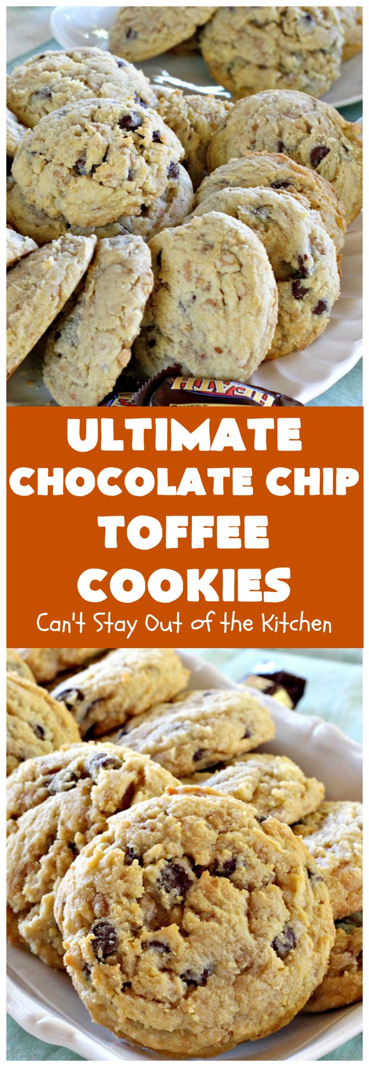Ultimate Chocolate Chip Toffee Cookies | Can't Stay Out of the Kitchen