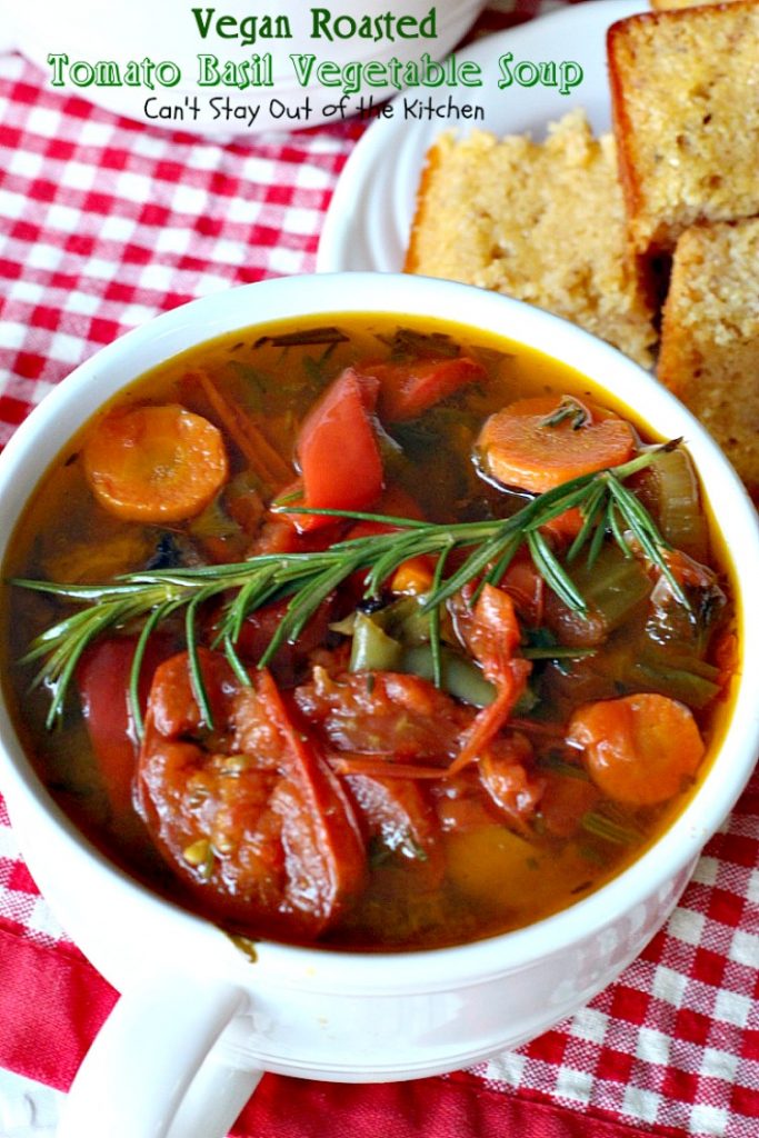 Vegan Roasted Tomato Basil Vegetable Soup | Can't Stay Out of the Kitchen | this amazing #soup starts with roasted vegetables and then it's cooked in the #slowcooker. Everyone loves this recipe. Healthy, low calorie, #glutenfree & #vegan