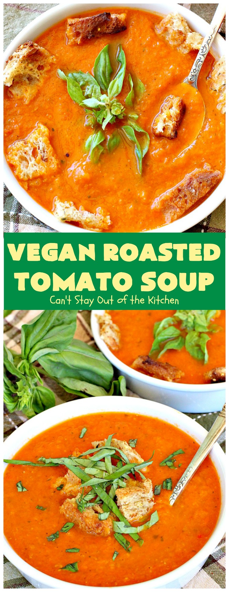 Vegan Roasted Tomato Soup | Can't Stay Out of the Kitchen | this fantastic #tomatosoup uses roasted #veggies, #basil & homemade #glutenfree croutons. Absolutely wonderful! #vegan #soup