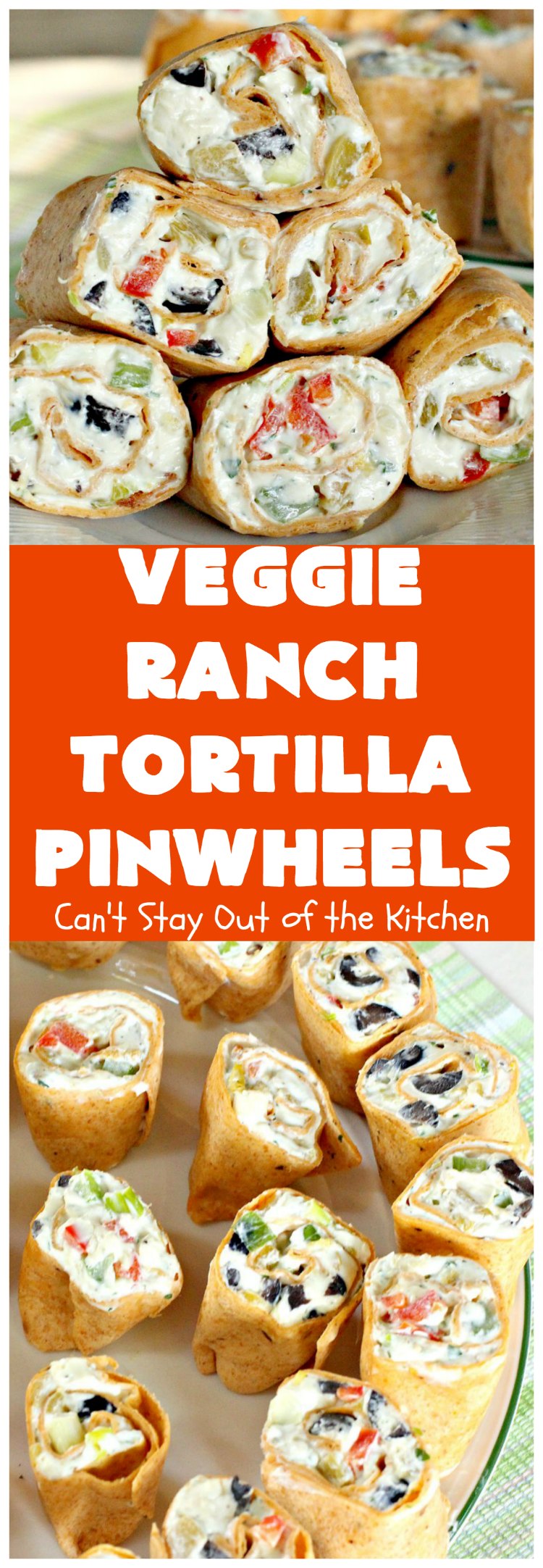 Veggie Ranch Tortilla Pinwheels | Can't Stay Out of the Kitchen