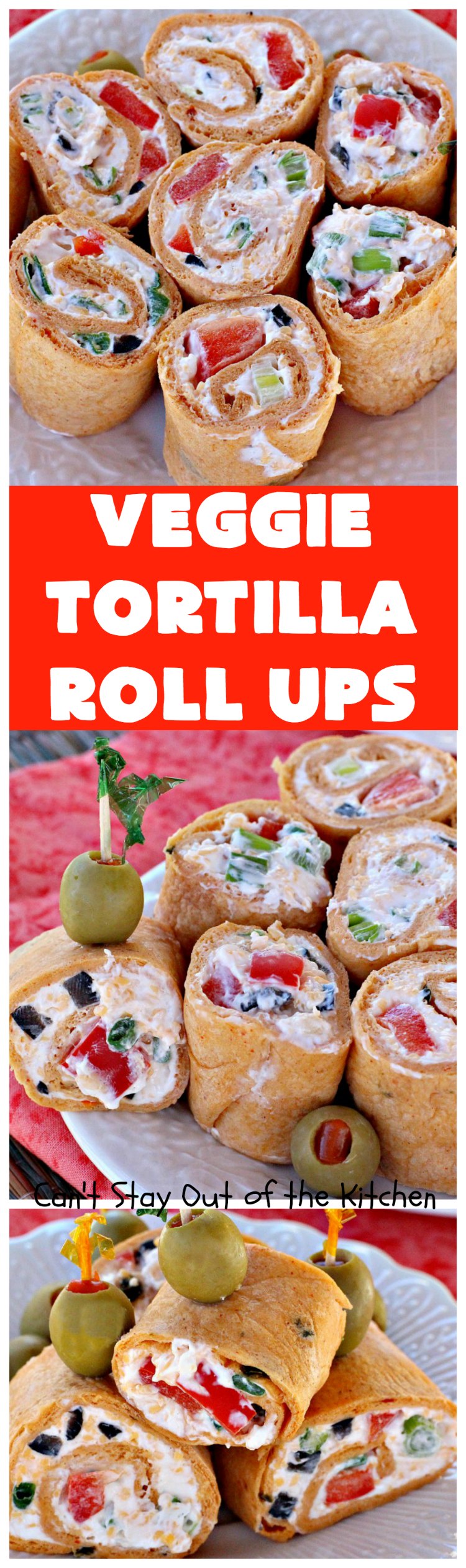 Veggie Tortilla Roll Ups | Can't Stay Out of the Kitchen