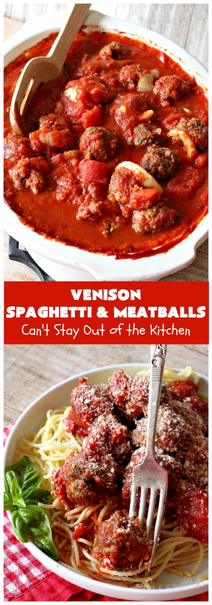 Venison Spaghetti and Meatballs – Can't Stay Out of the Kitchen