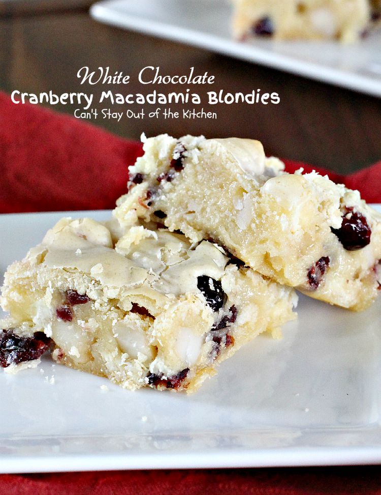 White Chocolate Cranberry Macadamia Blondies | Can't Stay Out of the Kitchen | these luscious #brownies are great for the #holidays or any time you want a special treat. #chocolate #cranberries #dessert
