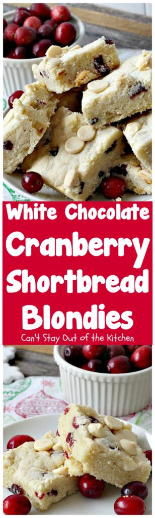 White Chocolate Cranberry Shortbread Blondies | Can't Stay Out of the Kitchen