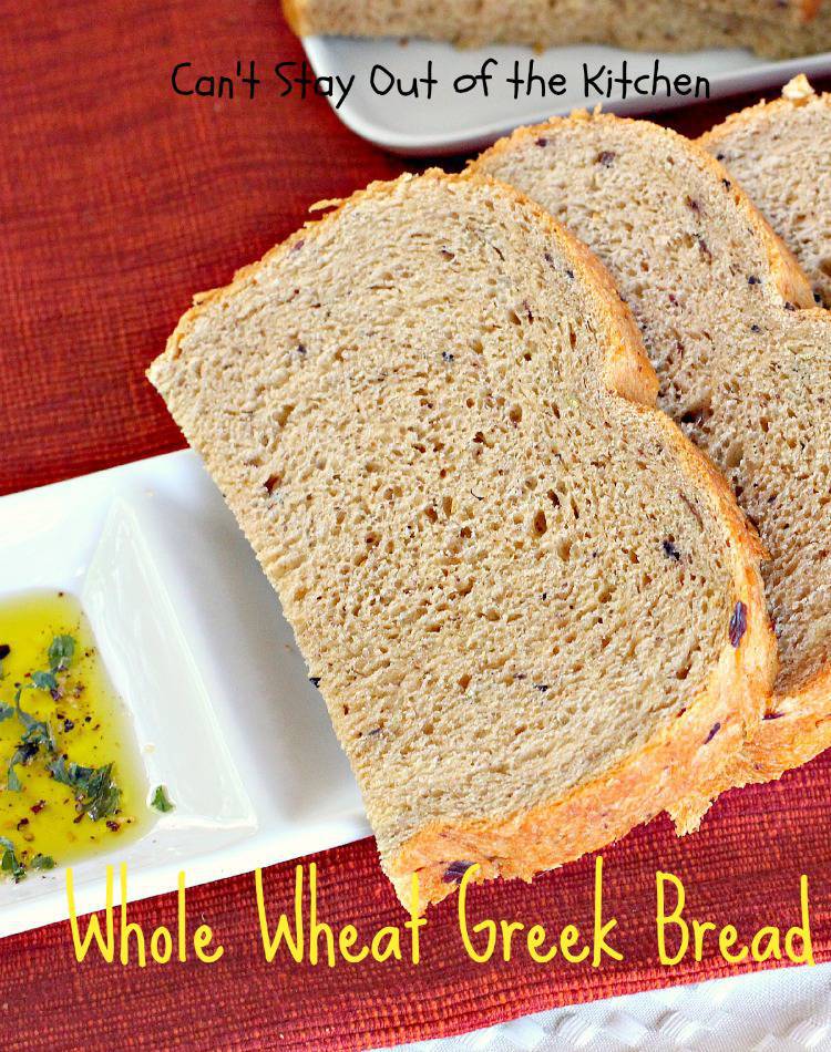 Whole Wheat Greek Bread - Can't Stay Out of the Kitchen