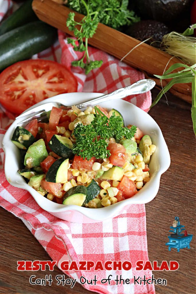 Zesty Gazpacho Salad | Can't Stay Out of the Kitchen | this easy-peasy #salad #recipe is heavenly! It's light, refreshing & the perfect #summer #salad for company, #BackyardBarbecues, #potlucks or #picnics. The #SaladDressing includes #PicanteSauce adding just a touch of zip to the #salad. #healthy, #LowCalorie, #vegan, #GlutenFree, #corn #tomatoes, #zucchini, #avocados #gazpacho #ZestyGazpachoSalad