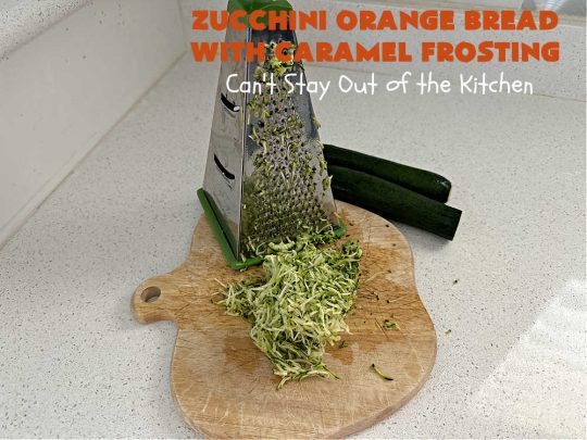 Zucchini Orange Bread with Caramel Frosting | Can't Stay Out of the Kitchen | this fantastic #ZucchiniBread includes a whole #orange & a spectacular #CaramelFrosting to die for! Every bite will have you drooling. Wonderful for #FallBaking or a #holiday #breakfast or #brunch. #bread #caramel #HolidayBreakfast #ZucchiniOrangeBreadWithCaramelFrosting