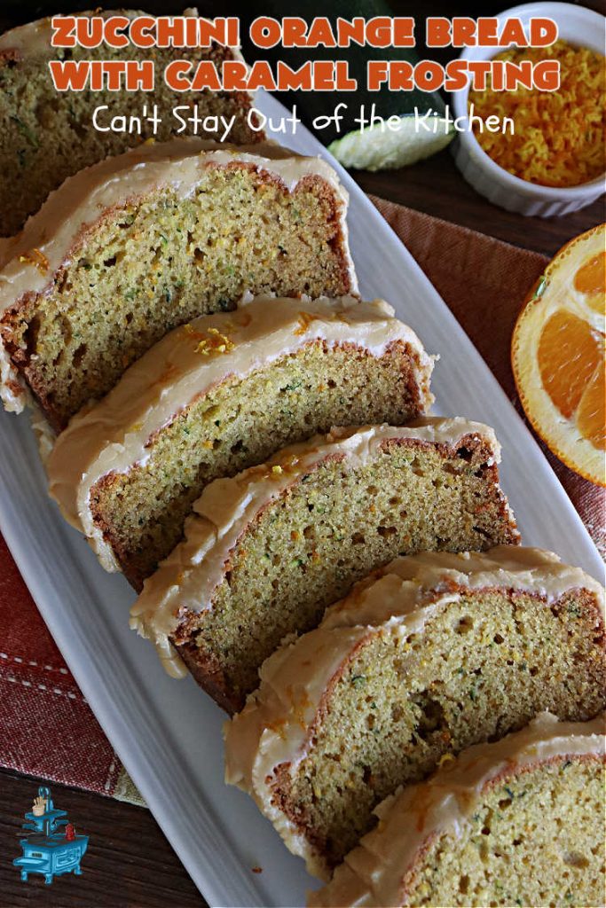 Zucchini Orange Bread with Caramel Frosting | Can't Stay Out of the Kitchen | this fantastic #ZucchiniBread includes a whole #orange & a spectacular #CaramelFrosting to die for! Every bite will have you drooling. Wonderful for #FallBaking or a #holiday #breakfast or #brunch. #bread #caramel #HolidayBreakfast #ZucchiniOrangeBreadWithCaramelFrosting