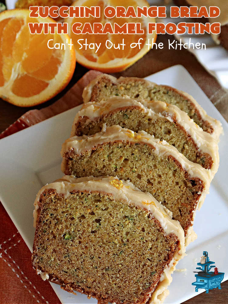 Zucchini Orange Bread with Caramel Frosting | Can't Stay Out of the Kitchen | this fantastic #ZucchiniBread includes a whole #orange & a spectacular #CaramelFrosting to die for! Every bite will have you drooling. Wonderful for #FallBaking or a #holiday #breakfast or #brunch. #bread #caramel #HolidayBreakfast #ZucchiniOrangeBreadWithCaramelFrosting