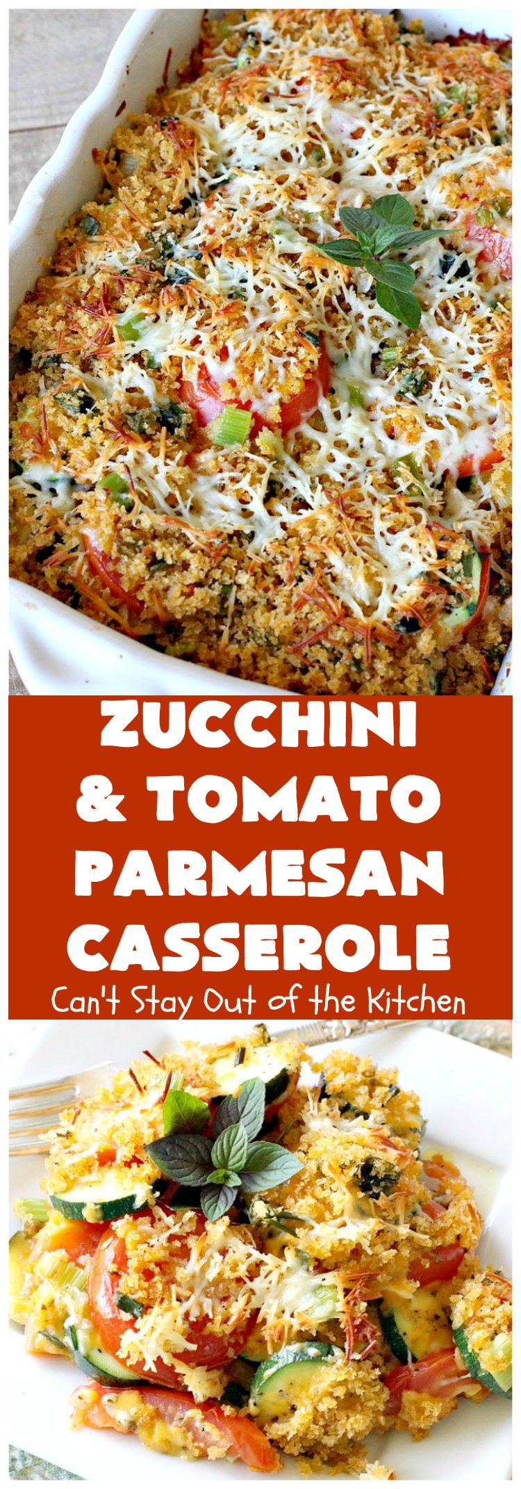 Zucchini and Tomato Parmesan Casserole | Can't Stay Out of the Kitchen